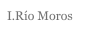 I.Río Moros