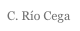 C. Río Cega