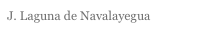 J. Laguna de Navalayegua